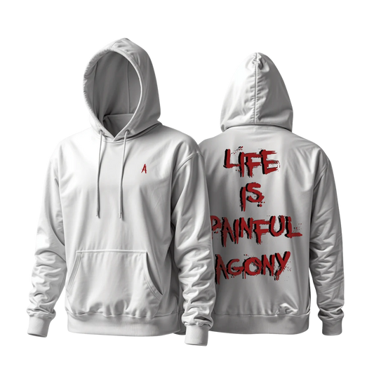 Life is painful agony HOODIE